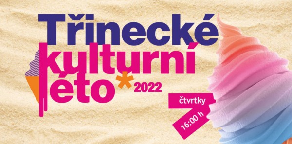 Třinecké kulturní léto 2022